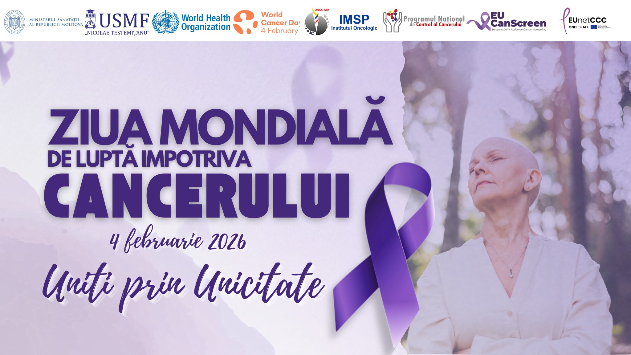 4 februarie, Ziua mondială de luptă împotriva cancerului, eveniment dedicat promovării prevenției, depistării precoce și îngrijirii persoanelor afectate de această boală!