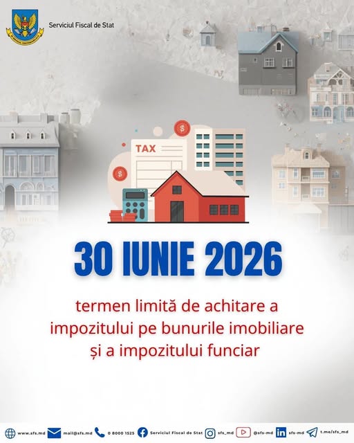 Serviciul Fiscal de Stat: 30 iunie 2026 – Termen limită pentru achitarea impozitului pe bunurile imobiliare și funciar!
