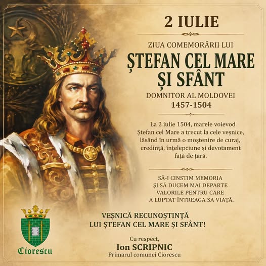 Mesaj de comemorare a lui Ștefan cel Mare și Sfânt din partea Primarului comunei Ciorescu!