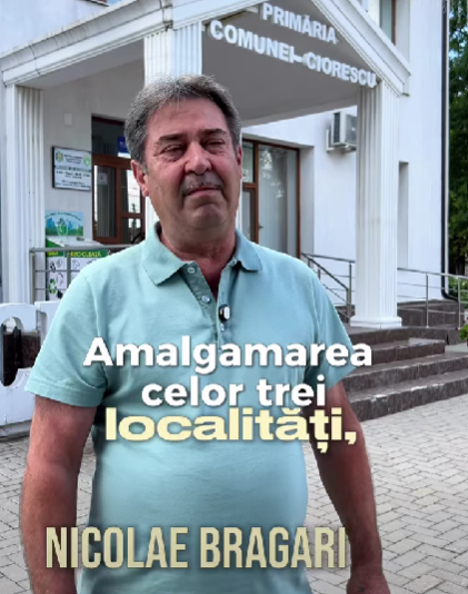 Consilierul local din Ciorescu, Nicolae Bragari, susține amalgamarea primăriilor Ciorescu, Zăicana și Hrușova!